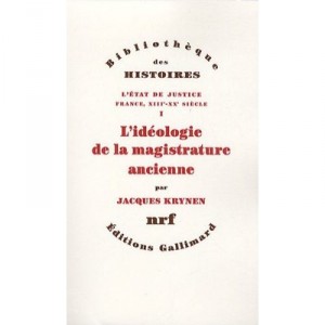 L'ideologie De La Magistrature Ancienne - Jacques Krynen