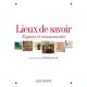 Lieux De Savoir , Des Tablettes Mesopotamiennes A L'internet - Collectif