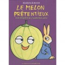 Le Melon Pretentieux - Benedicte Guettier