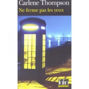 Ne Ferme Pas Les Yeux - Carlene Thompson