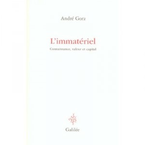 L'immateriel , Connaissance, Valeur Et Capital - Andre Gorz