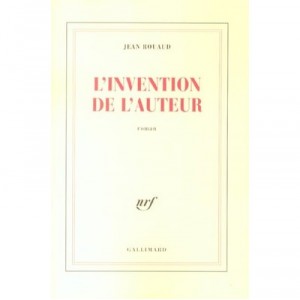 L'invention De L'auteur - Jean Rouaud