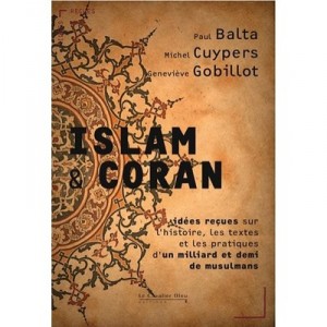 Islam Et Coran - Paul Balta , Michel Cuypers , Genevieve Gobillot