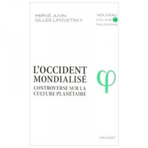 L'occident Mondialise - Gilles Lipovetsky , Herve Juvin