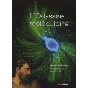 L'odyssee Moleculaire - Un Voyage Dans Le Corps Humain - Sablonniere Ber