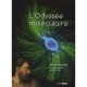 L'odyssee Moleculaire - Un Voyage Dans Le Corps Humain - Sablonniere Ber
