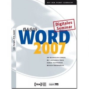 LearnKey Word 2007 Basis, CD-ROM An Beispielen lernen, mit Aufgaben üben, Testfragen durch Wissen überprüfen ...