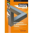 Springer Mathfilm Festival 2008: A Collection of Mathematical Videos