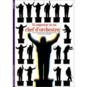 Ni Empereur Ni Roi, Chef D'orchestre - Georges Liebert