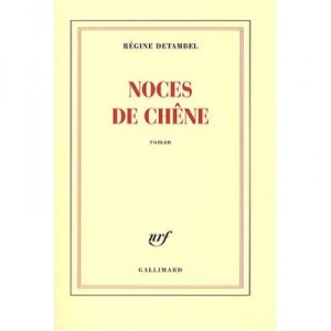 Noces De Chene - Regine Detambel
