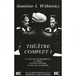 Theatre Complet T.1 - Stanislas Witkiewicz