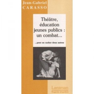 Theatre Education Jeunes Publics , Un Combat - Jean-gabriel Carasso