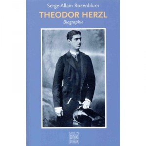 Theodor Herzl , Biographie - Serge-allain Rozenblum