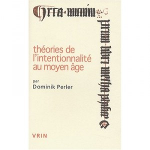 Theory of intentionality in the Middle Ages - Dominik Perler