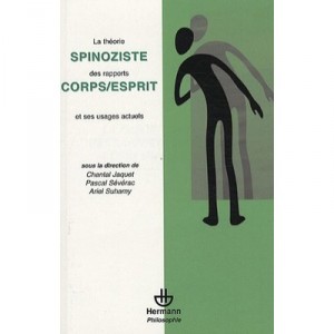 Theorie Spinoziste Des Rapports Corps/esprit Et Ses Usages Actuels - Chantal Jaquet