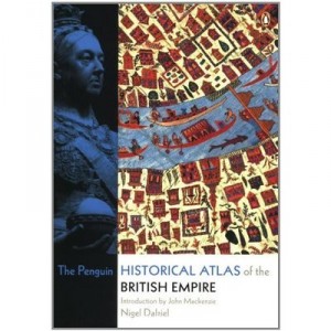 The Penguin Historical Atlas Of The British Empire - Dalziel Nigel