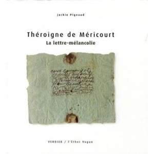 Theroigne de Mericourt, Letter-melancholy - Jackie Pigeaud
