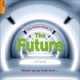 Rough Guides, The Rough Guide To The Future , Where We Go From Here... - Jon Turney