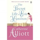 The Secret Life Of Evie Hamilton - Alliott Catherine