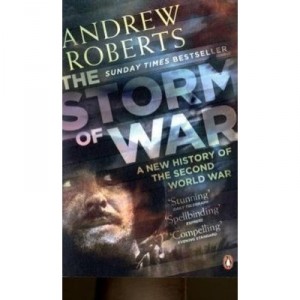 The Storm Of War, A New History Of The Second World War - Andrew Roberts