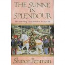 The Sunne In Splendour - Penman Sharon