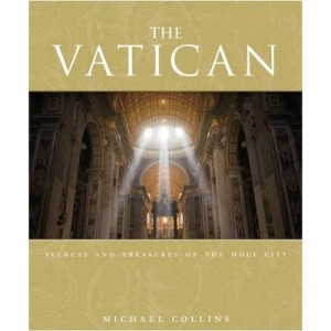 The Vatican: Secrets And Treasures Of The Holy City - Collins  The Vatica