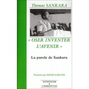 Thomas Sankara Dare Inventing The Future Of The Word S - David Gakunzi