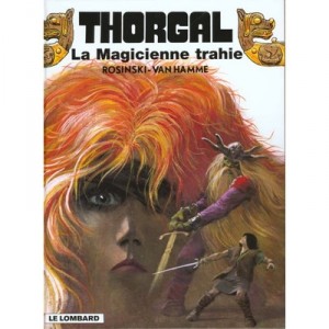 Thorgal T.1 , La Magicienne Trahie - Grzegorz Rosinski , Jean Van Hamme