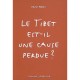 Le Tibet Est-il Une Cause Perdue ? - Olivier Weber