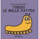 Tibidi Le Mille-pattes - Edouard Manceau