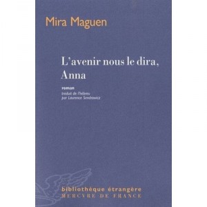 The future will tell, Anna - Mira Magen