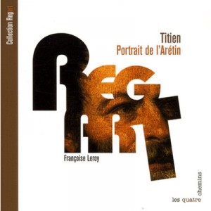 Titian, Portrait of Pietro Aretino - Francoise Leroy