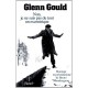 Non, Je Ne Suis Pas Du Tout Un Excentrique - Glenn Gould
