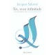 Toi, Mon Infinitude - Jacques Salome , Hassan Massoudy