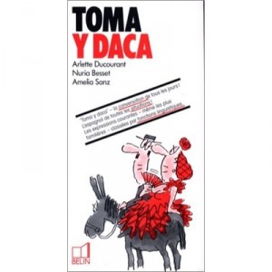 Toma Y Daca - Arlette Ducourant , Nuria Besset , Amelia Sanz