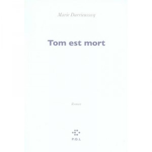 Tom Est Mort - Marie Darrieussecq
