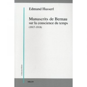 Manuscrits De Bernau Sur La Conscience Intime Du Temps - Edmund Husserl
