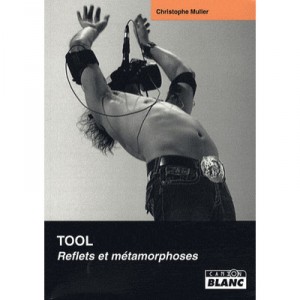 Tool , Reflets Et Metamorphoses - Christopher Muller