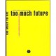 Too Much Future - Michael Boehlke , Henryk Gericke