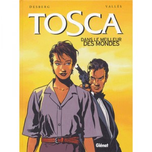 Tosca T.3 , Dans Le Meilleur Des Mondes - Valles , Desberg