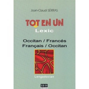 Tot En Un Lexic , Occitan/francais, Francais/occitan - Joan-claudi Serras