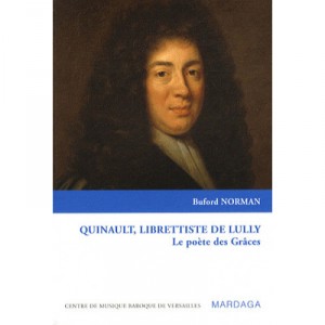 Le Poete Des Graces , Quinault, Librettiste De Lully - Norman Buford