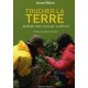 Toucher La Terre , Jardiner Avec Ceux Qui Souffrent - Anne Ribes