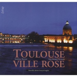 Toulouse, Rose City - Sandrine Banessy, Jean-Jacques Germain
