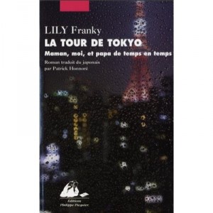 La Tour De Tokyo , Maman, Moi, Et Papa De Temps En Temps - Lily Franky