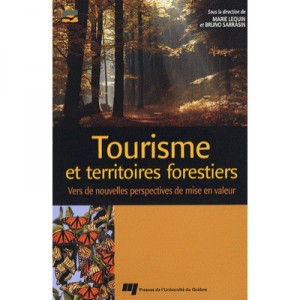Tourisme Et Territoires Forestiers , Vers De Nouvelles Perspectives De Mise En Valeur - Marie Lequin , Bruno Sarrasin