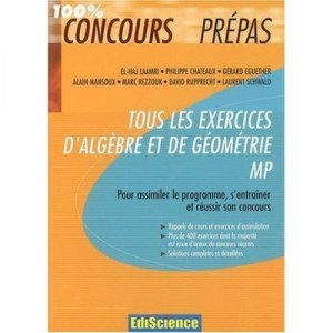 Tous Les Exercices D'algebre Et De Geometrie Mp - Collectif