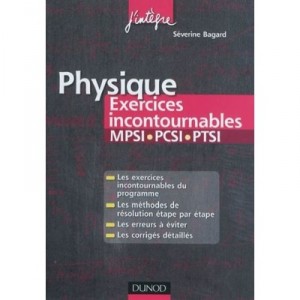 Physique , Mpsi/pcsi/ptsi , Les Exercices Incontournables , Methodes Detaillees, Corriges Etape Par Etape, Erreurs A Eviter (2e