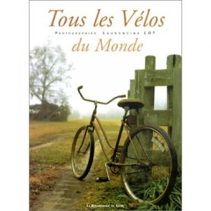 Tous Les Velos Du Monde - Laurencine Lot