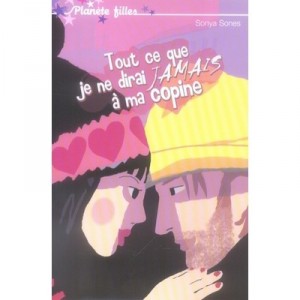 All That I can not say to my girlfriend - Sonya Sones